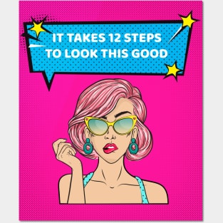 It Takes 12 Steps To Look This Good Alcoholic Recovery Posters and Art